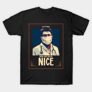 Life is short - Work hard and be nice T-Shirt